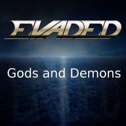 Evaded : Gods and Demons